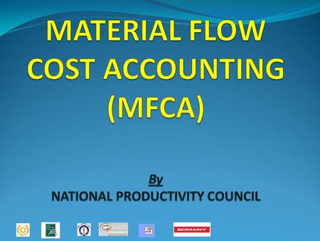 ABOUT MFCA MFCA is an environmental management accounting tool developed in Germany in the late 1990s; MFCA, can help boost an company's economic and.