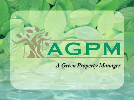 A Green Property Manager. GOING GREEN AND LOOKING FOR ENERGY EFFICIENCY OPPORTUNITIES IN HOUSING BIG PICTURE GOAL Better Management and Reduction of all.