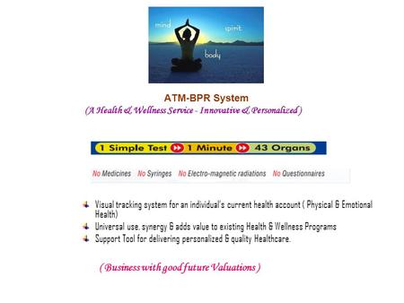 ATM-BPR System (A Health & Wellness Service - Innovative & Personalized ) Visual tracking system for an individual’s current health account ( Physical.