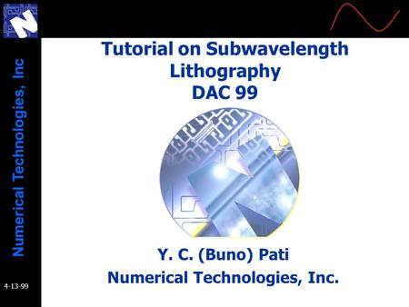 Tutorial on Subwavelength Lithography DAC 99
