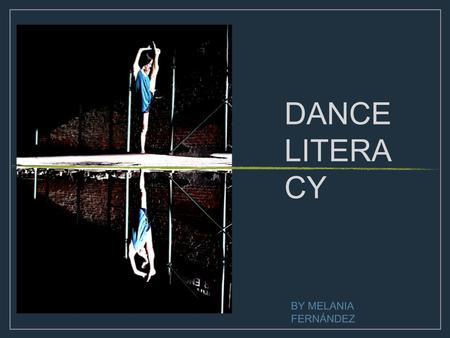 DANCE LITERA CY BY MELANIA FERNÁNDEZ. CONTENT LINK RECOMMEND IT? USEFUL?ANALYSIS KEYWORDS/SOURC E National Dance Education Organization Yes This link.