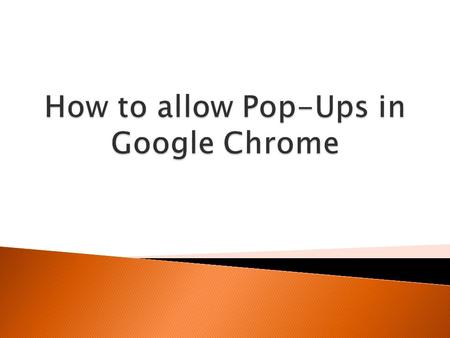 How to allow Pop-Ups in Google Chrome