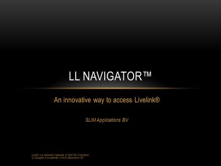 An innovative way to access Livelink®