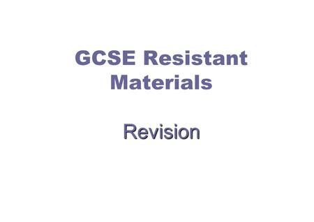 Revision GCSE Resistant Materials Revision. A B C D E 1 Match the manufactured board with the explanation Resistant Materials Revision Quiz.