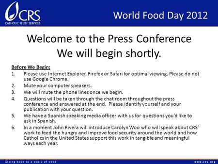 Welcome to the Press Conference We will begin shortly. Before We Begin: 1.Please use Internet Explorer, Firefox or Safari for optimal viewing. Please do.