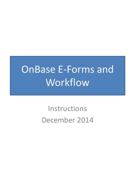 OnBase E-Forms and Workflow