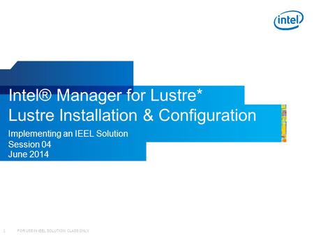Intel® Manager for Lustre* Lustre Installation & Configuration