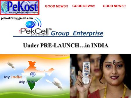 Group Enterprise Under PRE-LAUNCH…in INDIA GOOD NEWS!!