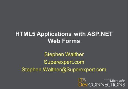 HTML5 Applications with ASP.NET Web Forms Stephen Walther Superexpert.com