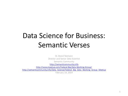 Data Science for Business: Semantic Verses Dr. Brand Niemann Director and Senior Data Scientist Semantic Community