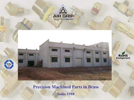 Precision Machined Parts in Brass Since 1988. Machine shop with Single spindle automats Nickel & Tin plating. Also have in-house casting facilities Quality.
