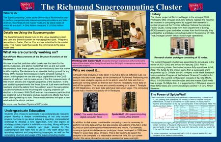 The Richmond Supercomputing Cluster Undergraduate Education Students who choose to participate in an undergraduate research project develop a deeper understanding.
