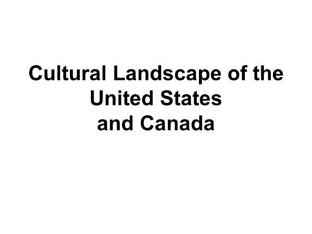 Cultural Landscape of the United States and Canada.