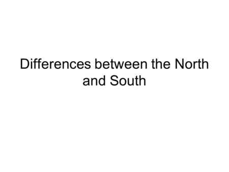 Differences between the North and South
