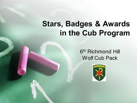 Stars, Badges & Awards in the Cub Program 6 th Richmond Hill Wolf Cub Pack.