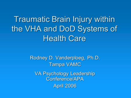 Traumatic Brain Injury within the VHA and DoD Systems of Health Care
