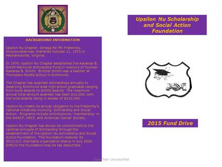 2015 Fund Drive Upsilon Nu Scholarship and Social Action Foundation BACKGROUND INFORMATION Upsilon Nu Chapter, Omega Psi Phi Fraternity, Incorporated was.