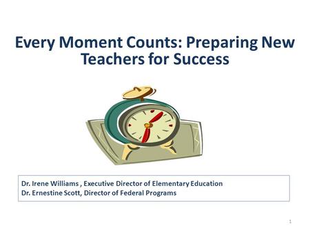 Every Moment Counts: Preparing New Teachers for Success