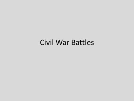 Civil War Battles.