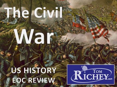 The Civil War US HISTORY EOC REVIEW.