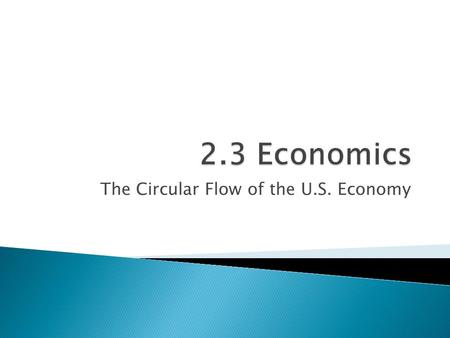 The Circular Flow of the U.S. Economy.  The U.S. economy is divided into three parts households, businesses and government.  Each of these parts rely.