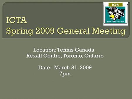Location: Tennis Canada Rexall Centre, Toronto, Ontario Date: March 31, 2009 7pm.
