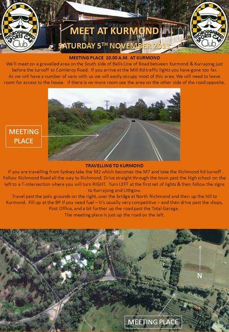 MEETING PLACE 10.00 A.M. AT KURMOND We’ll meet on a gravelled area on the South side of Bells Line of Road between Kurmond & Kurrajong just before the.
