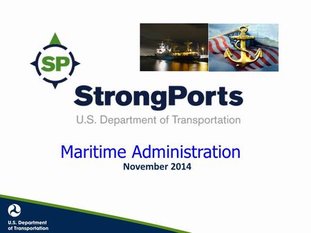 Maritime Administration Maritime Administration November 2014.