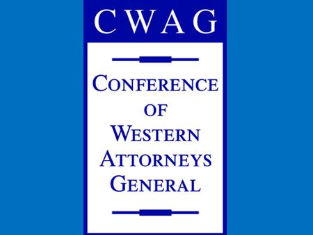 Conference of Western Attorneys General Next Steps for Greenhouse Gas Reductions and Related AG Actions In California Conference of Western Attorneys.
