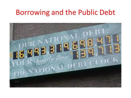 Borrowing and the Public Debt. What is a SURPLUS?