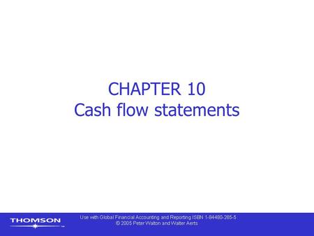 CHAPTER 10 Cash flow statements. Contents  Introduction – The cash flow statement  Usefulness of cash flow information  Cash flow cycles  Format and.