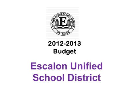 2012-2013 Budget Escalon Unified School District.