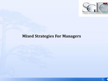 Mixed Strategies For Managers