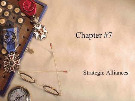 Chapter #7 Strategic Alliances. Opening Case HBO.