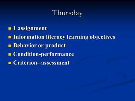 Thursday 1 assignment 1 assignment Information literacy learning objectives Information literacy learning objectives Behavior or product Behavior or product.