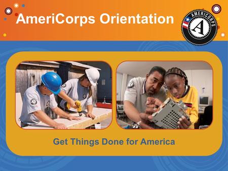 Get Things Done for America AmeriCorps Orientation.