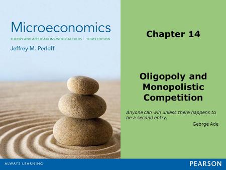 Chapter 14 Oligopoly and Monopolistic Competition