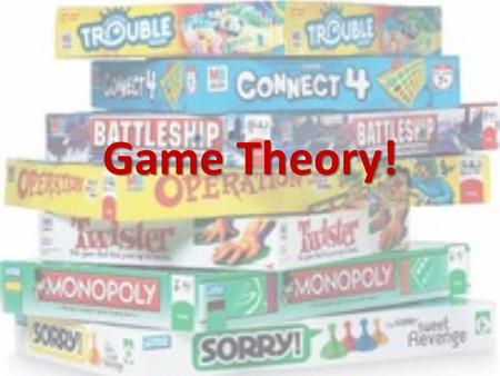 Game Theory!.