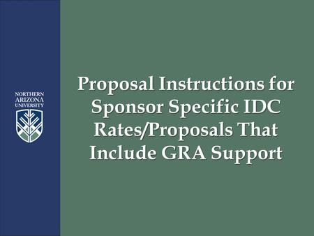 Proposal Instructions for Sponsor Specific IDC Rates/Proposals That Include GRA Support.
