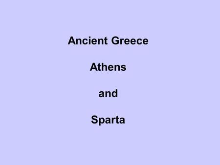 Ancient Greece Athens and Sparta
