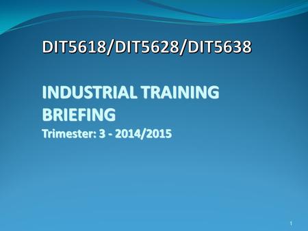 DIT5618/DIT5628/DIT5638 INDUSTRIAL TRAINING BRIEFING