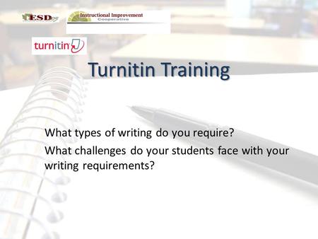 Turnitin Training What types of writing do you require?