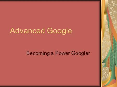 Advanced Google Becoming a Power Googler. (c) Thomas T. Kaun 2005 How Google Works PageRank: The number of pages link to any given page. “Importance”