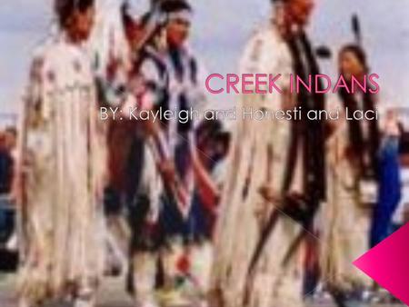  THE name of the Creek Indians is MENAWA.  MENAWA was wounded seven times during the battle,he eventually regained his health and posistion of leadership.In.
