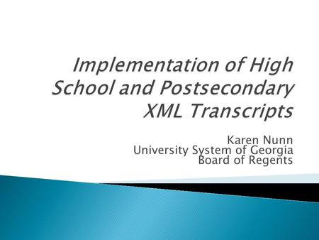 Implementation of High School and Postsecondary XML Transcripts