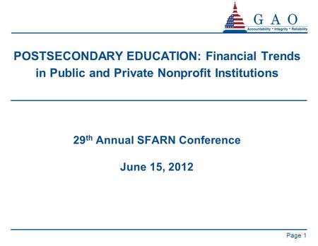 POSTSECONDARY EDUCATION: Financial Trends in Public and Private Nonprofit Institutions 29 th Annual SFARN Conference June 15, 2012 Page 1.