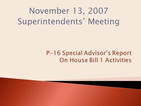 November 13, 2007 Superintendents’ Meeting.  Students are graduating from high school and are not college ready:  2006: 40% meet TSI of 2200 in English/LA.