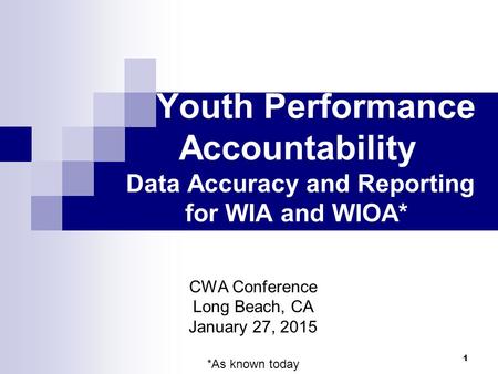 CWA Conference Long Beach, CA January 27, 2015 *As known today