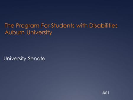 The Program For Students with Disabilities Auburn University University Senate 2011.