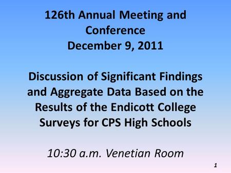 126th Annual Meeting and Conference December 9, 2011 Discussion of Significant Findings and Aggregate Data Based on the Results of the Endicott College.